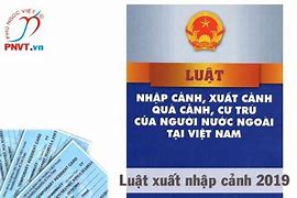 Luật Xuất Nhập Cảnh Mới Nhất 2019